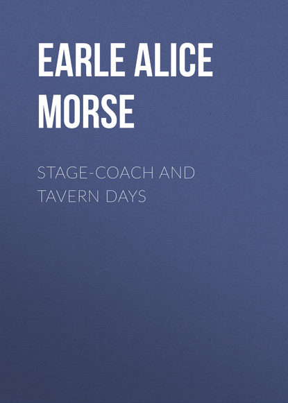 Книга Earle Alice Morse, Alice Earle Stage-coach and Tavern Days