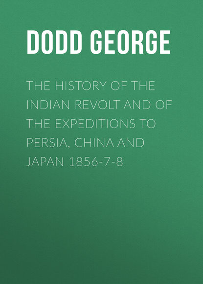 Книга Dodd George, George Dodd The History of the Indian Revolt and of the Expeditions to Persia, China and Japan 1856-7-8