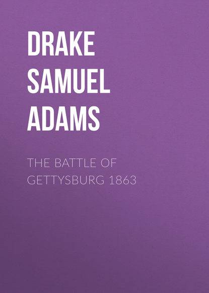 Книга Drake Samuel Adams, Samuel Drake The Battle of Gettysburg 1863