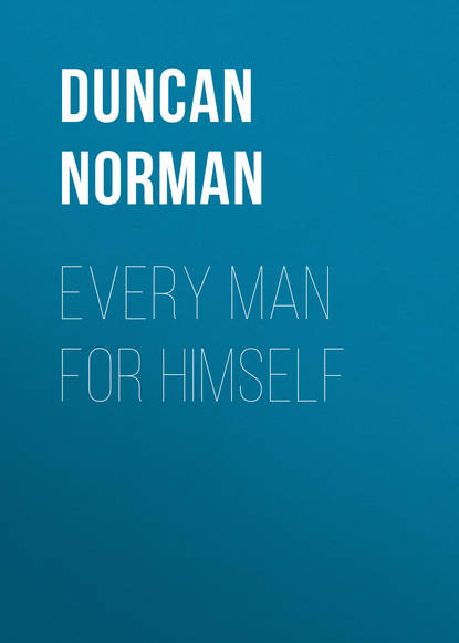 Книга Duncan Norman, Norman Duncan Every Man for Himself