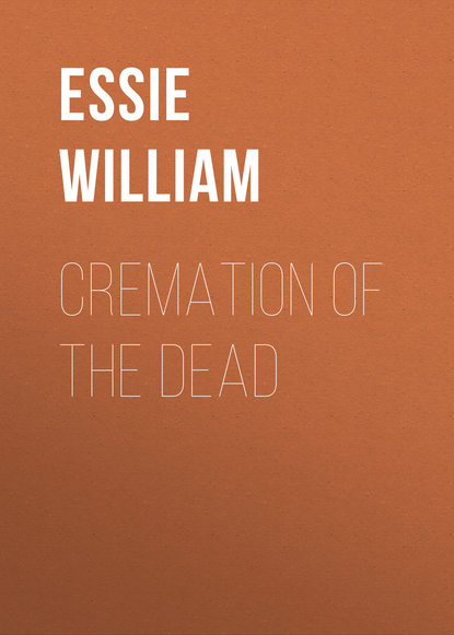 Книга William Essie, Essie William Cremation of the Dead