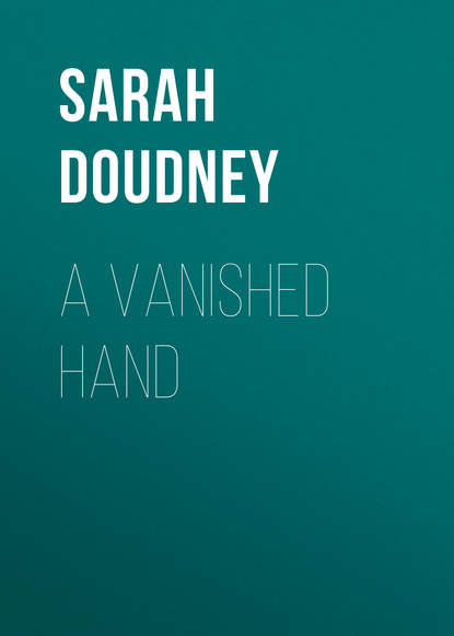 Книга Sarah Doudney A Vanished Hand