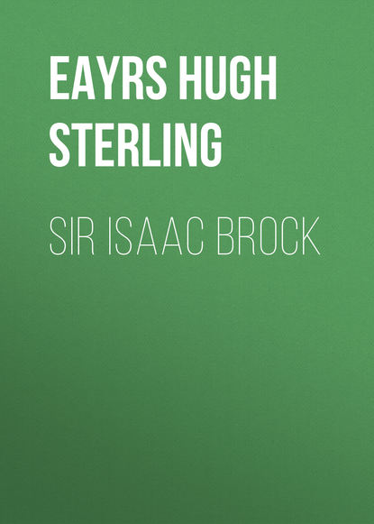 Книга Hugh Eayrs, Eayrs Hugh Sterling Sir Isaac Brock