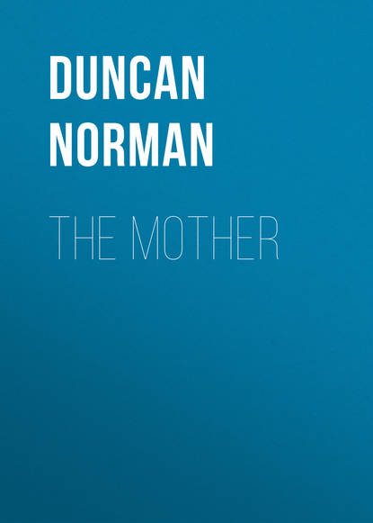Книга Duncan Norman, Norman Duncan The Mother