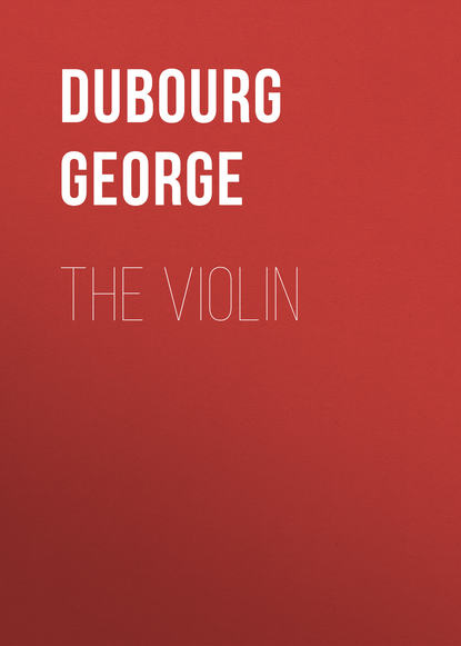Книга George Dubourg, Dubourg George The Violin