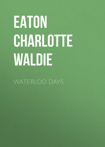 Книга Charlotte Eaton, Eaton Charlotte Annie Waldie Waterloo Days