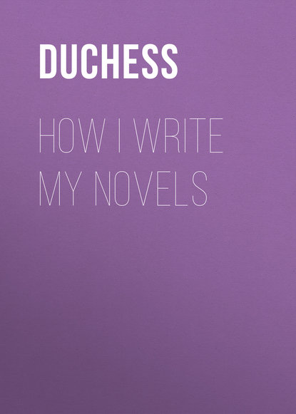 Книга Duchess,  Duchess How I write my novels