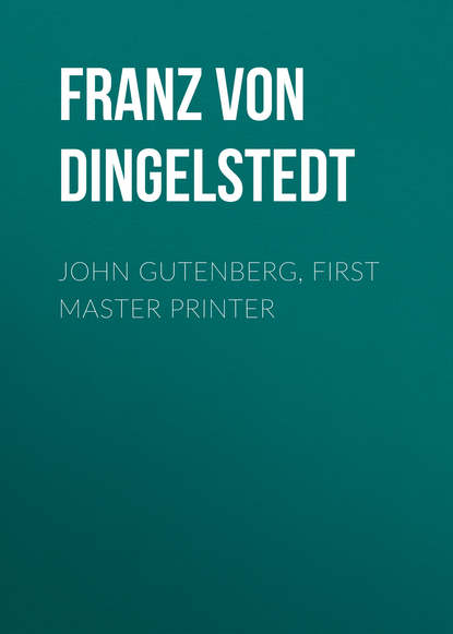 Книга Franz Dingelstedt, Caroline Wintour, Franz von Dingelstedt John Gutenberg, First Master Printer