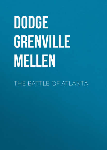 Книга Dodge Grenville Mellen, Grenville Dodge The Battle of Atlanta