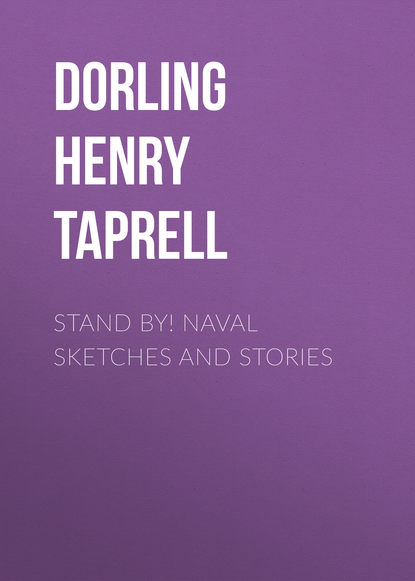 Книга Henry Dorling, Dorling Henry Taprell Stand By! Naval Sketches and Stories