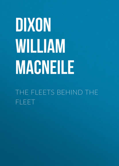 Книга William Dixon, Dixon William Macneile The Fleets Behind the Fleet