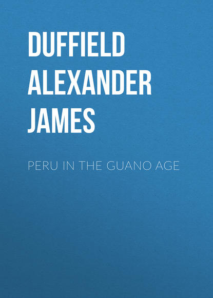 Книга Alexander Duffield, Duffield Alexander James Peru in the Guano Age