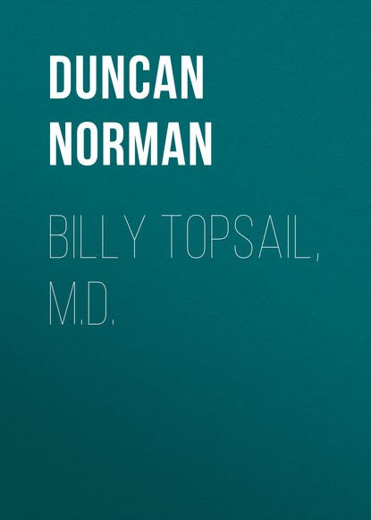 Книга Duncan Norman, Norman Duncan Billy Topsail, M.D.