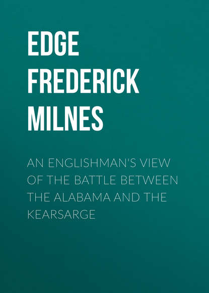 Книга Edge Frederick Milnes, Frederick Edge An Englishman's View of the Battle between the Alabama and the Kearsarge