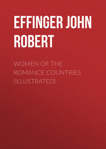Книга Effinger John Robert, John Effinger Women of the Romance Countries (Illustrated)