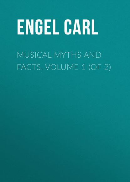 Книга Carl Engel, Engel Carl Musical Myths and Facts, Volume 1 (of 2)