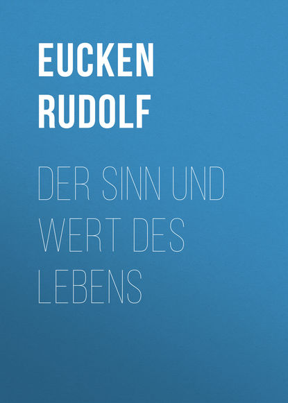 Книга Eucken Rudolf, Rudolf Eucken Der Sinn und Wert des Lebens