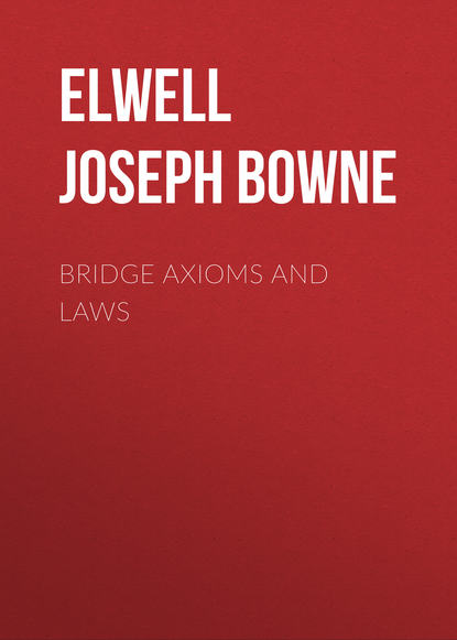 Книга Elwell Joseph Bowne, Joseph Elwell Bridge Axioms and Laws