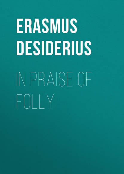 Книга Desiderius Erasmus In Praise of Folly