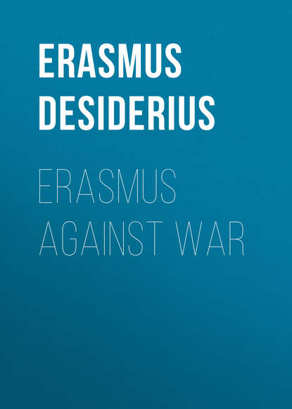 Книга Desiderius Erasmus Erasmus Against War
