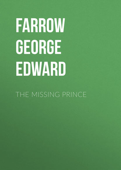 Книга George Farrow, Farrow George Edward The Missing Prince