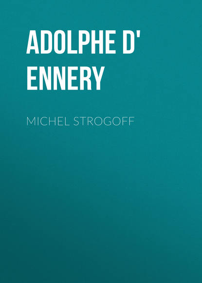 Книга Adolphe Ennery, Adolphe d' Ennery Michel Strogoff