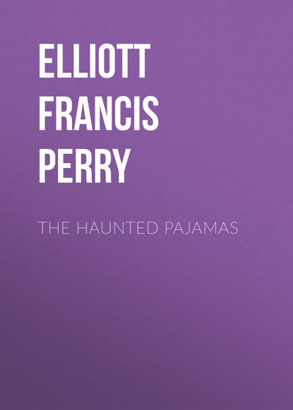 Книга Elliott Francis Perry, Francis Elliott The Haunted Pajamas
