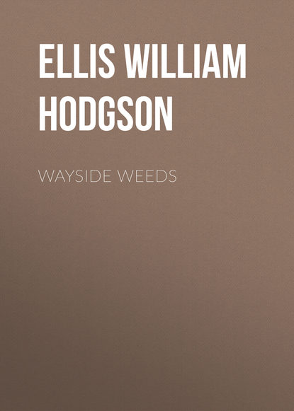 Книга Ellis William Hodgson, William Ellis Wayside Weeds