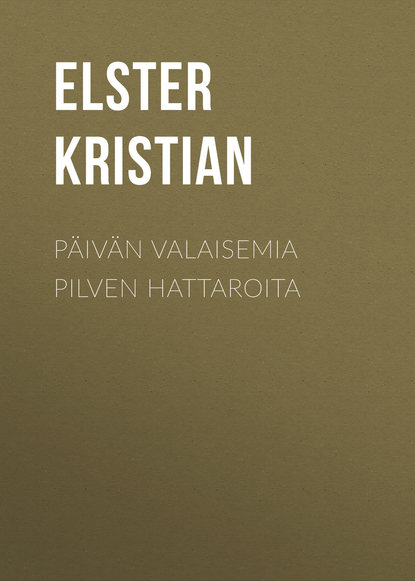 Книга Kristian Elster, Elster Kristian Päivän valaisemia pilven hattaroita