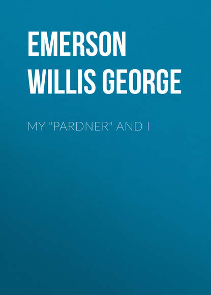 Книга Emerson Willis George, Willis Emerson My "Pardner" and I