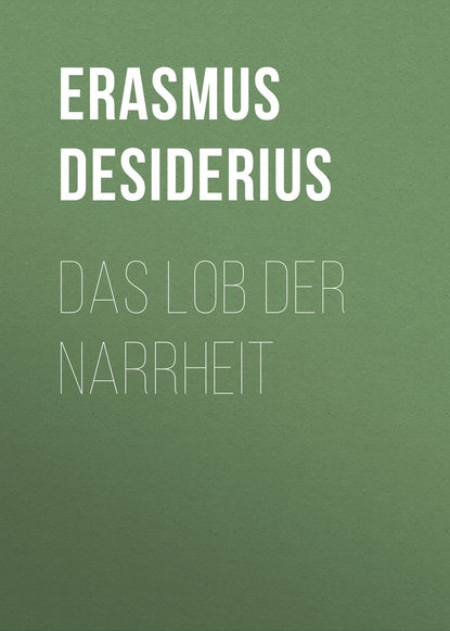 Книга Desiderius Erasmus Das Lob der Narrheit