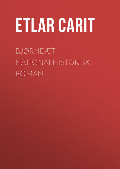 Книга Etlar Carit Bjørneæt: Nationalhistorisk Roman