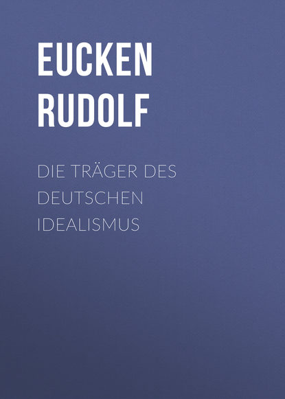 Книга Eucken Rudolf, Rudolf Eucken Die Träger des deutschen Idealismus