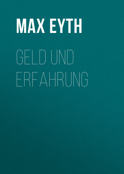Книга Max Eyth Geld und Erfahrung