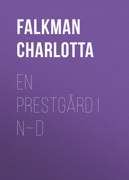 Книга Charlotta Falkman, Falkman Charlotta En prestgård i N—d