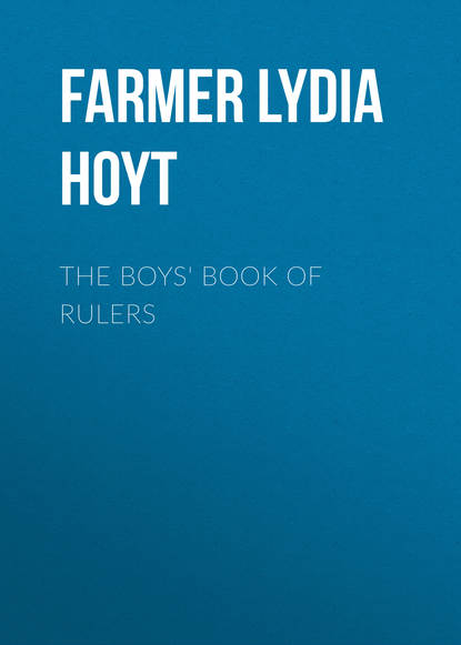 Книга Lydia Farmer, Farmer Lydia Hoyt The Boys' Book of Rulers