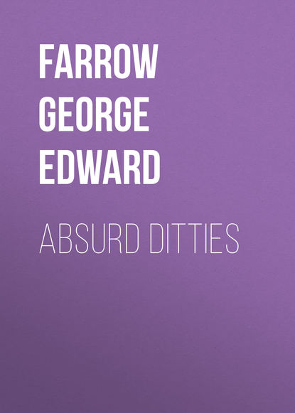 Книга George Farrow, Farrow George Edward Absurd Ditties