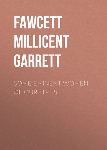 Книга Fawcett Millicent Garrett, Millicent Fawcett Some Eminent Women of Our Times