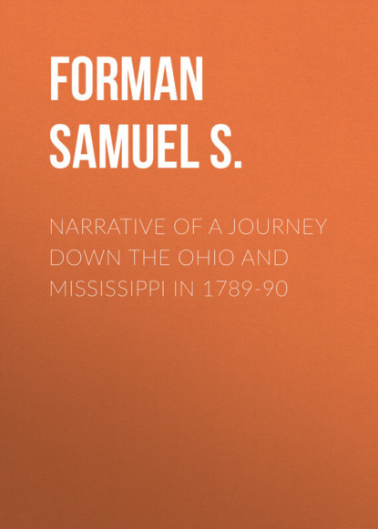 Книга Samuel Forman, Forman Samuel S. Narrative of a Journey Down the Ohio and Mississippi in 1789-90
