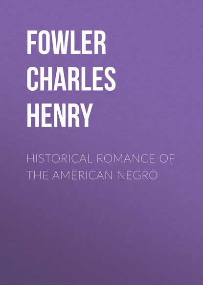Книга Charles Fowler, Fowler Charles Henry Historical Romance of the American Negro