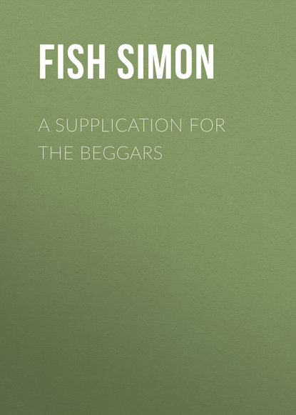 Книга Simon Fish, Fish Simon A Supplication for the Beggars