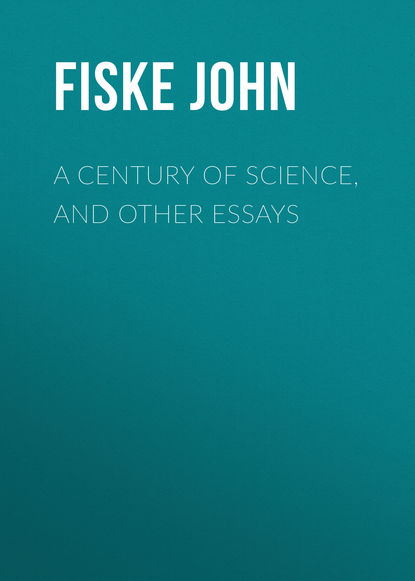 Книга John Fiske, Fiske John A Century of Science, and Other Essays