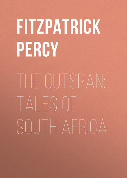 Книга Percy Fitzpatrick, Fitzpatrick Percy The Outspan: Tales of South Africa