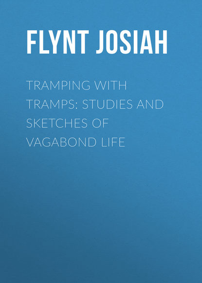 Книга Josiah Flynt, Flynt Josiah Tramping with Tramps: Studies and Sketches of Vagabond Life