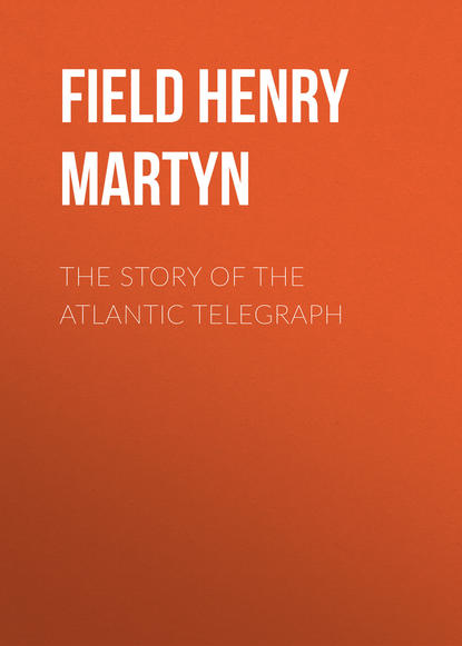Книга Field Henry Martyn, Henry Field The Story of the Atlantic Telegraph