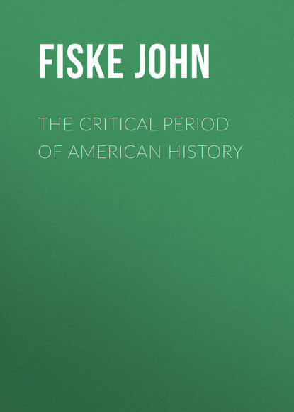 Книга John Fiske, Fiske John The Critical Period of American History