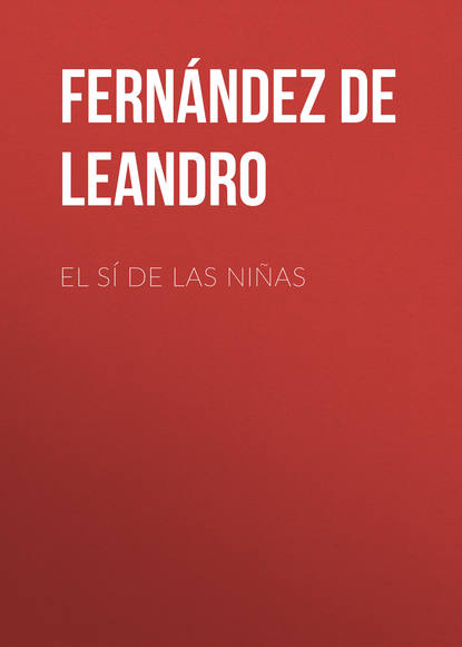 Книга Leandro Fernandez de Moratin, Fernández de Moratín Leandro El sí de las niñas