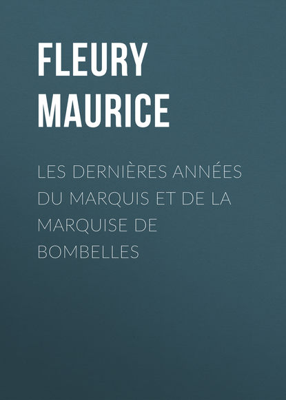 Книга Fleury Maurice, Maurice Fleury Les Dernières Années du Marquis et de la Marquise de Bombelles
