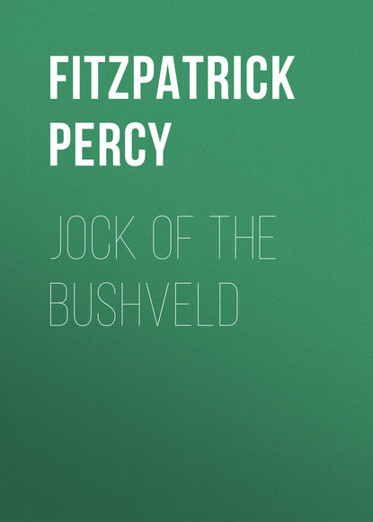 Книга Percy Fitzpatrick, Fitzpatrick Percy Jock of the Bushveld