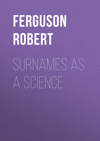 Книга Ferguson Robert, Robert Ferguson Surnames as a Science